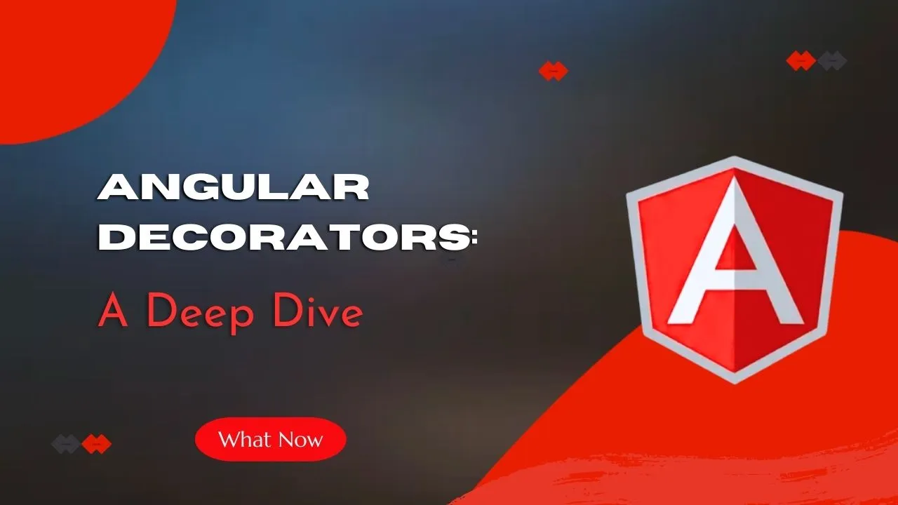 Angular Decorators: A Deep Dive