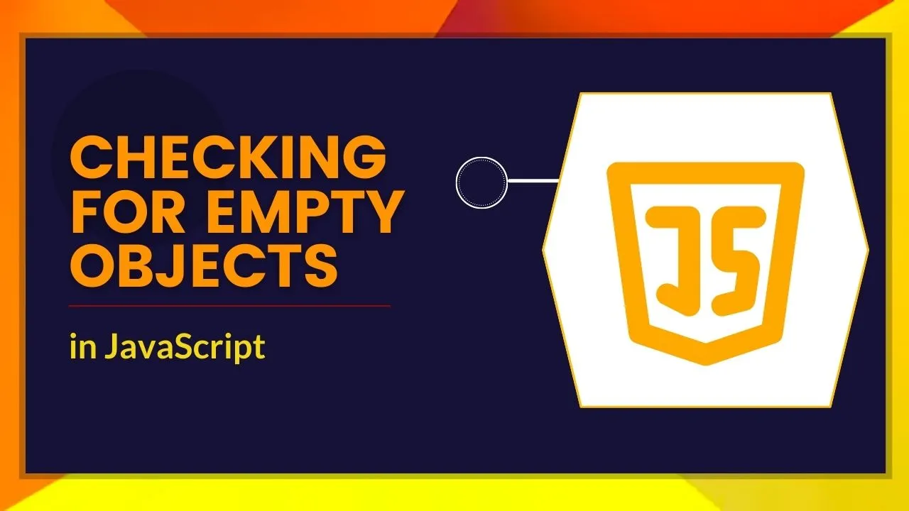Checking for Empty Objects in JavaScript