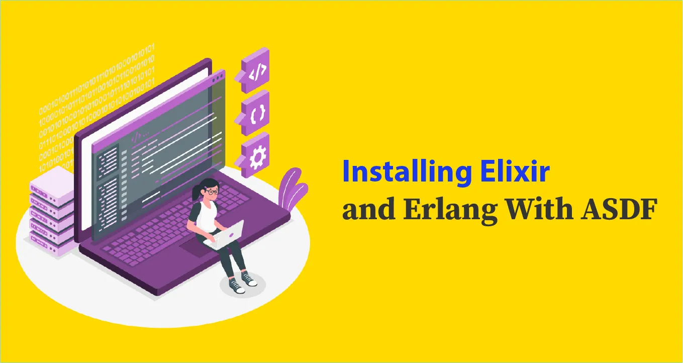 How to Use ASDF to Install Elixir and Erlang