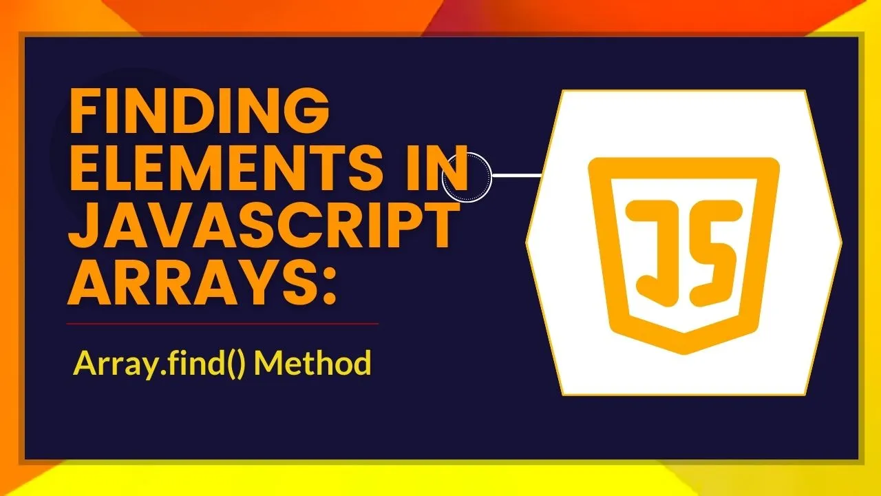 finding-elements-in-javascript-arrays-array-find-method