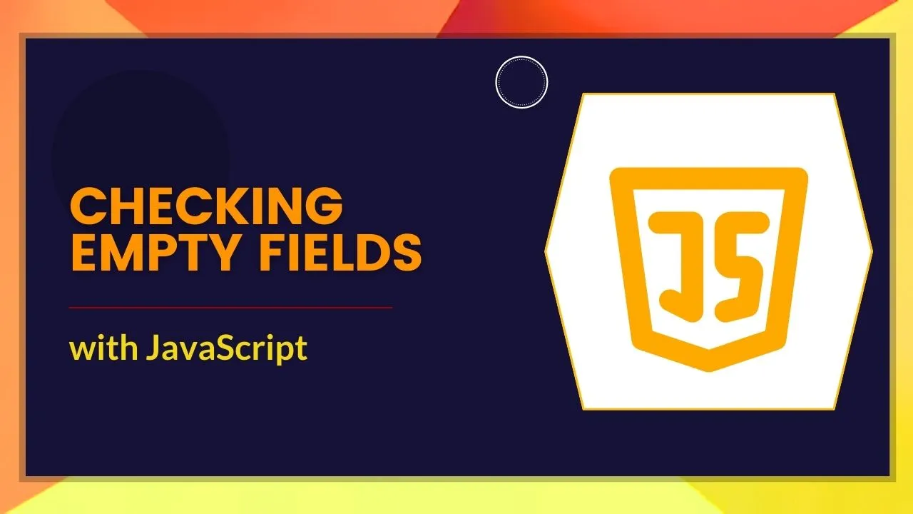 Checking Empty Fields with JavaScript