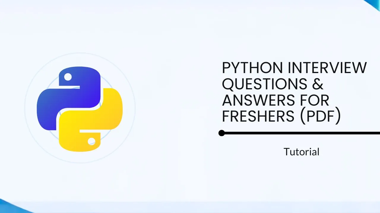 Python Interview Questions & Answers For Freshers (PDF)