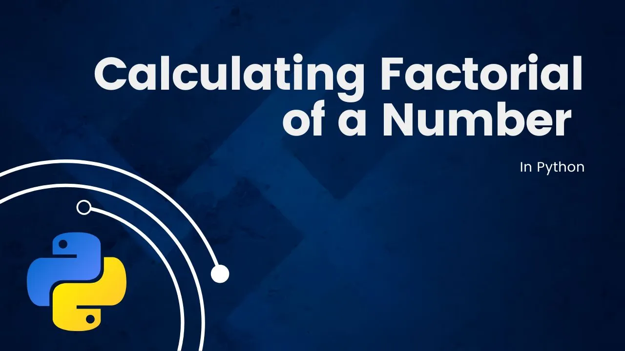 calculating-factorial-of-a-number-in-python