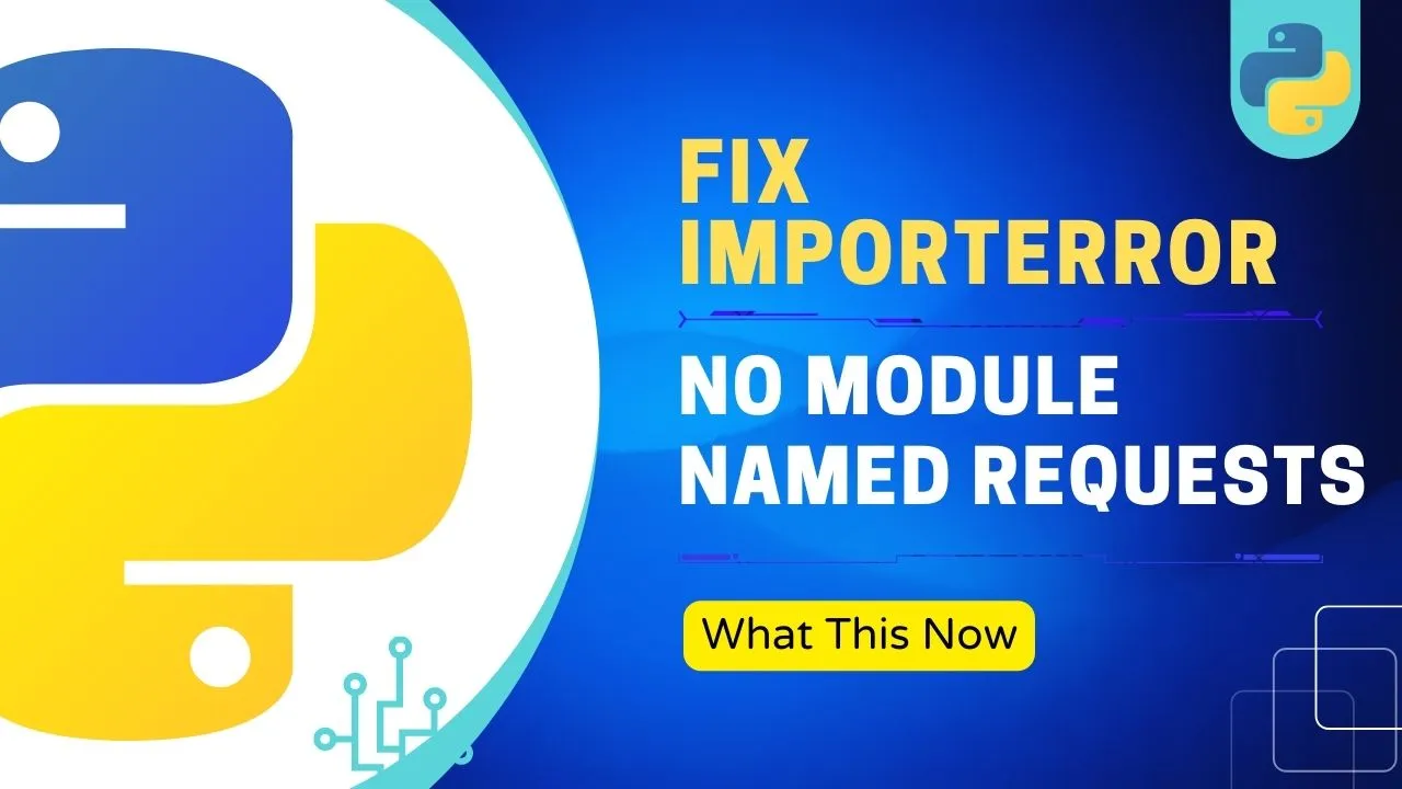 Fix ImportError - No Module Named Requests