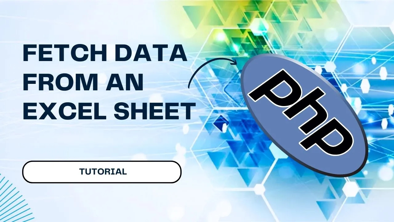 how-to-fetch-data-from-an-excel-sheet-in-php