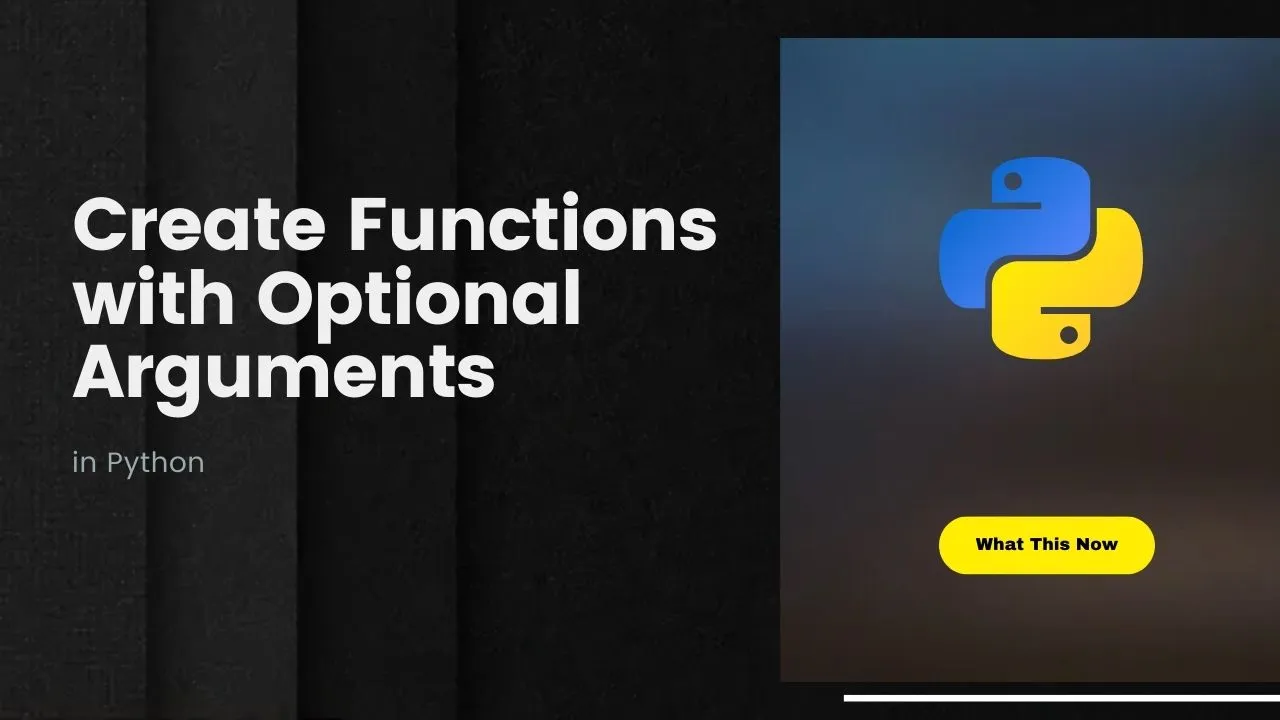 Create Functions with Optional Arguments in Python