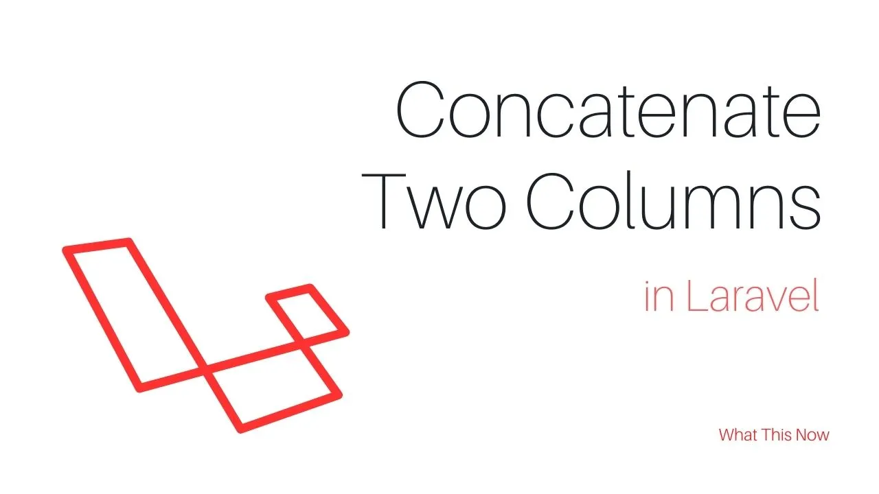 Concatenate Two Columns In Laravel