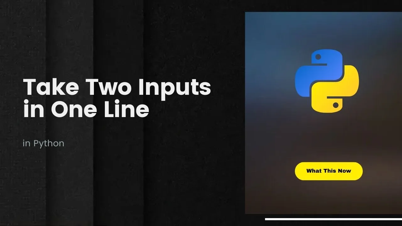 take-two-inputs-in-one-line-in-python