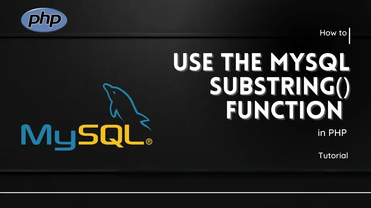 Use the MySQL SUBSTRING() Function in PHP