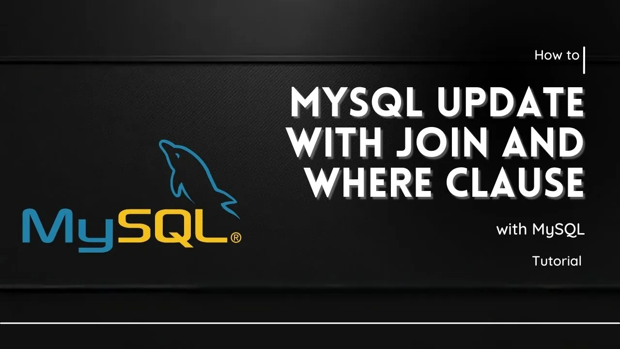 MySQL Update With JOIN And WHERE Clause