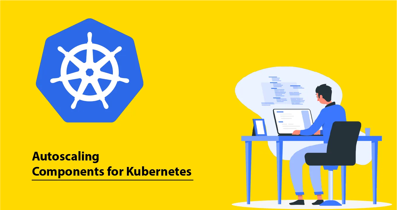 Kubernetes Autoscaler: Autoscaling Components For Kubernetes