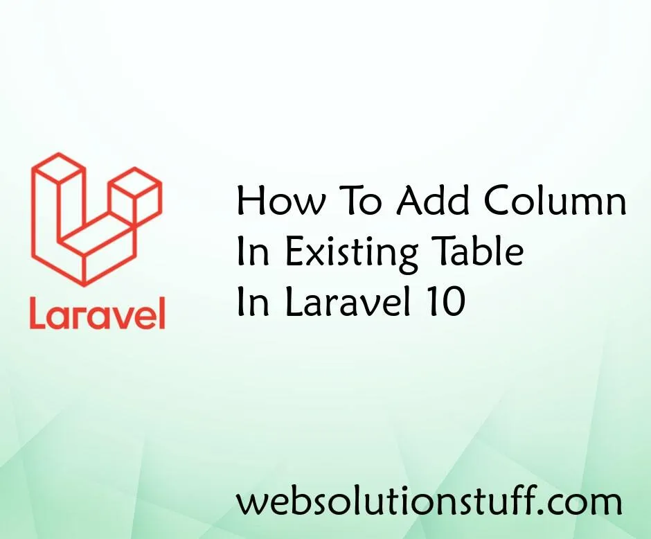 how-to-add-column-in-existing-table-in-laravel-10