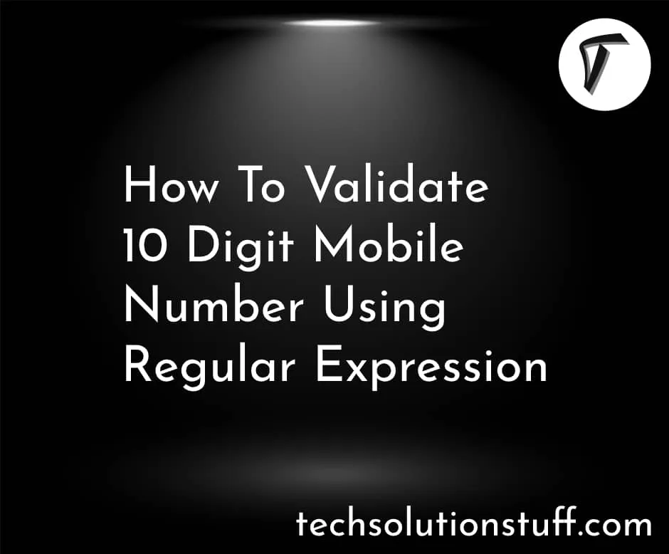 how-to-validate-10-digit-mobile-number-using-regular-expression