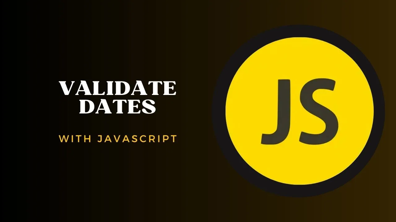 How to Validate Dates in JavaScript