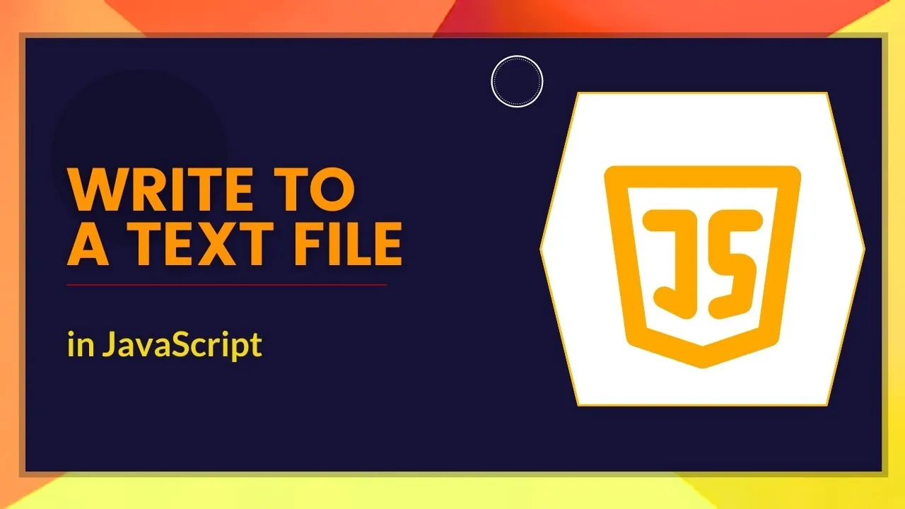 How to Write to a Text File in JavaScript