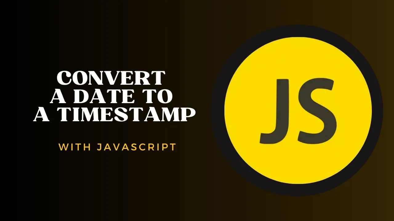 how-to-convert-a-date-to-a-timestamp-in-javascript