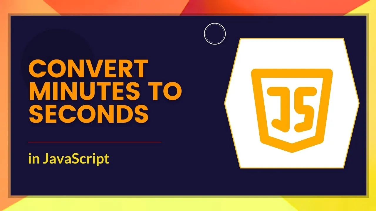 How to Convert Minutes to Seconds in JavaScript