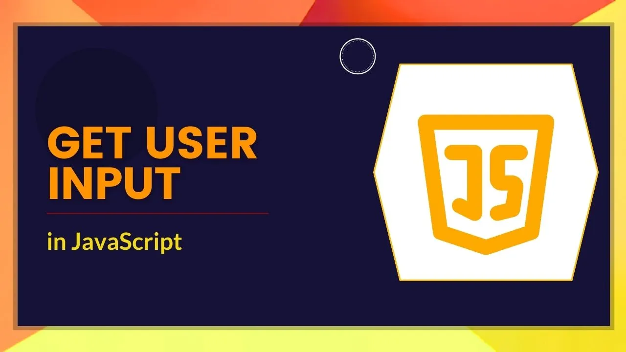 How to Get User Input in JavaScript