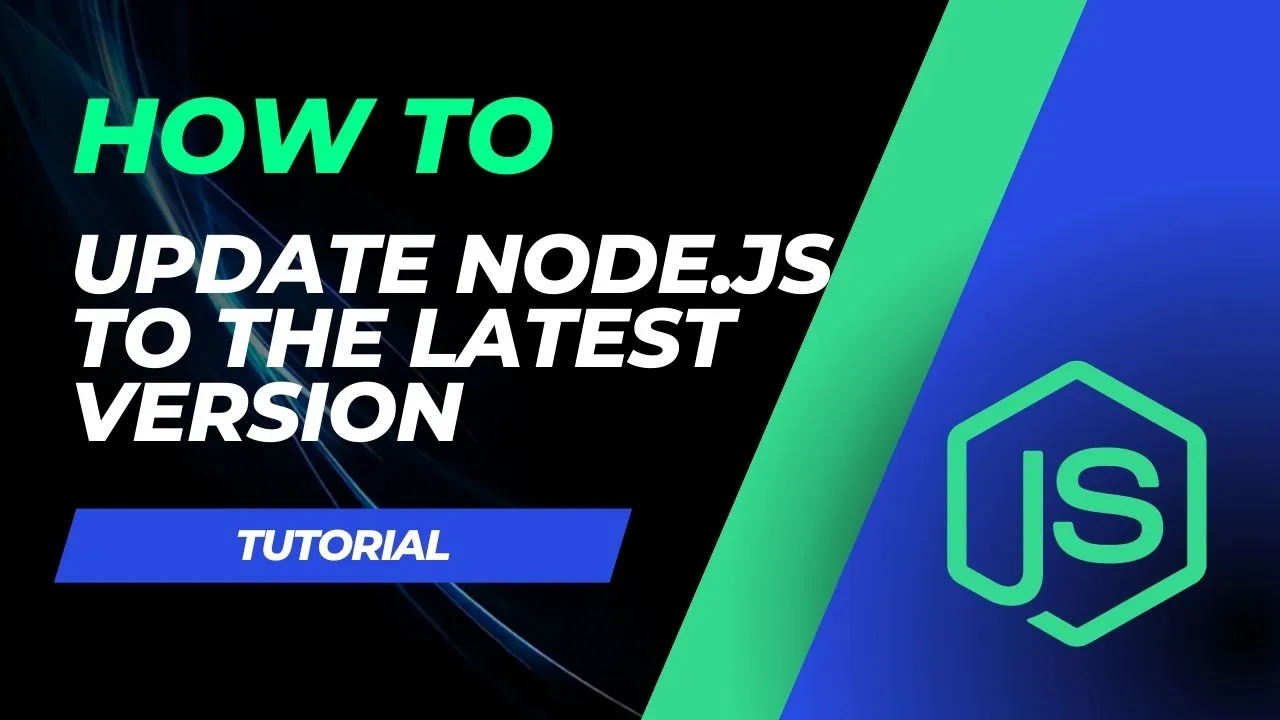 How to Update Node.js to the Latest Version