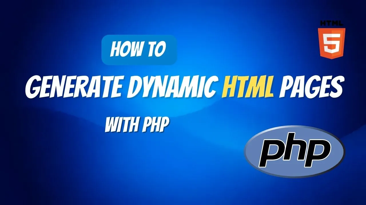 How To Generate Dynamic HTML Pages With PHP