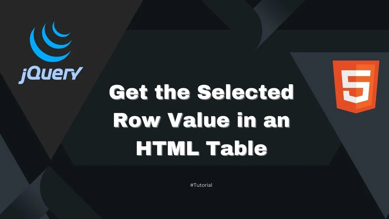 Get the Selected Row Value in an HTML Table with jQuery