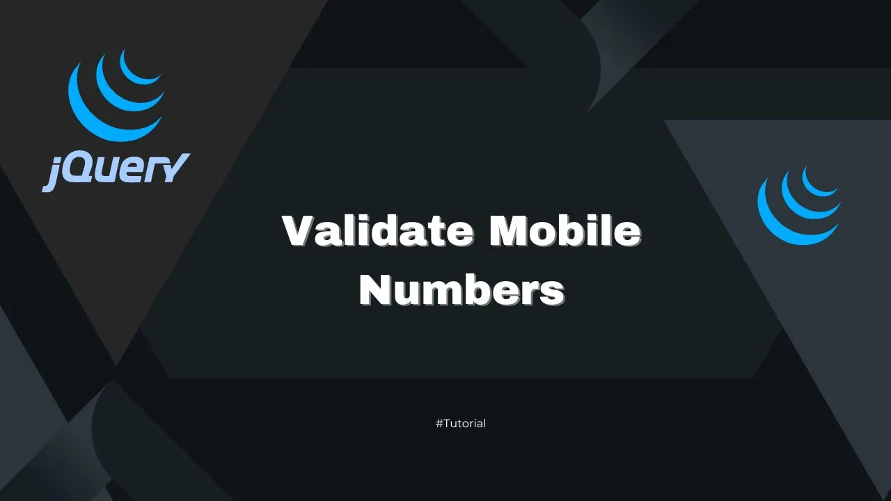 How To Validate Mobile Numbers With JQuery