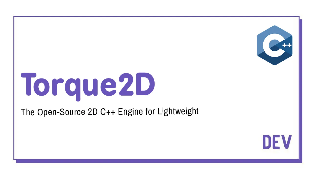 Torque2D: The Open-Source 2D C++ Engine for Lightweight