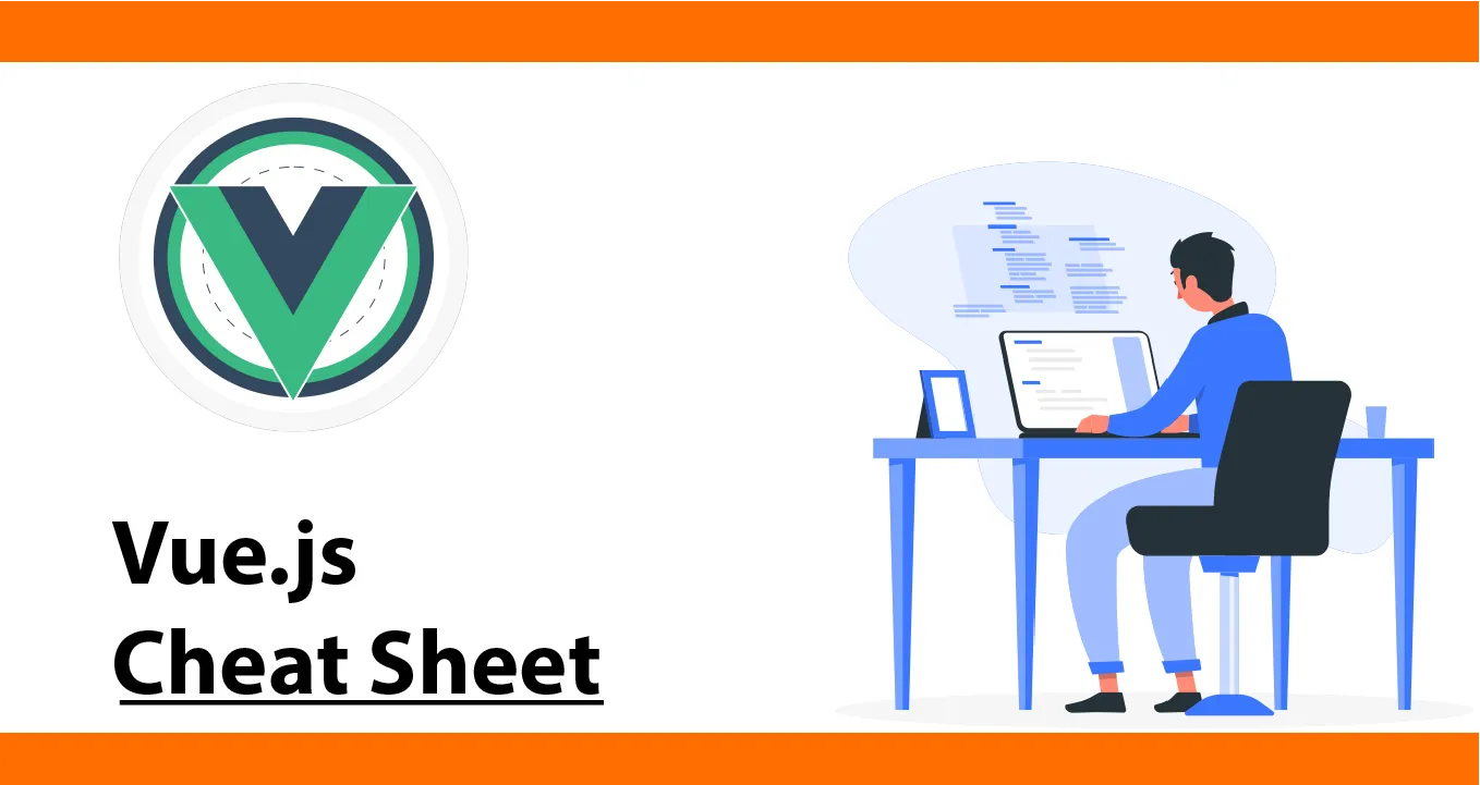 Vue.js Cheat Sheet: The Ultimate Reference for Vue.js Developers