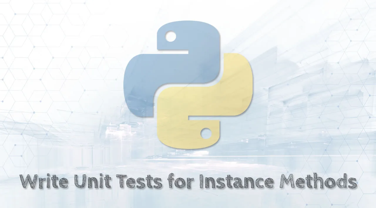 How to Write Effective Unit Tests for Instance Methods in Python