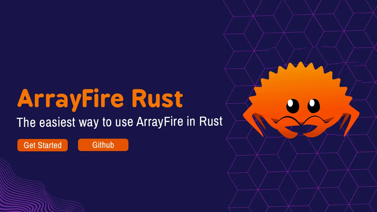 ArrayFire Rust: The easiest way to use ArrayFire in Rust