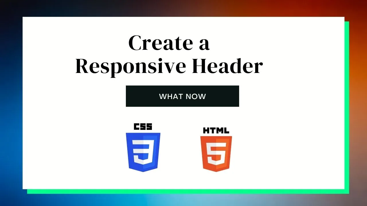 Create a Responsive Header in HTML and CSS