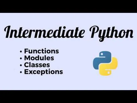 Intermediate Python | Functions, Modules, Classes and Exceptions