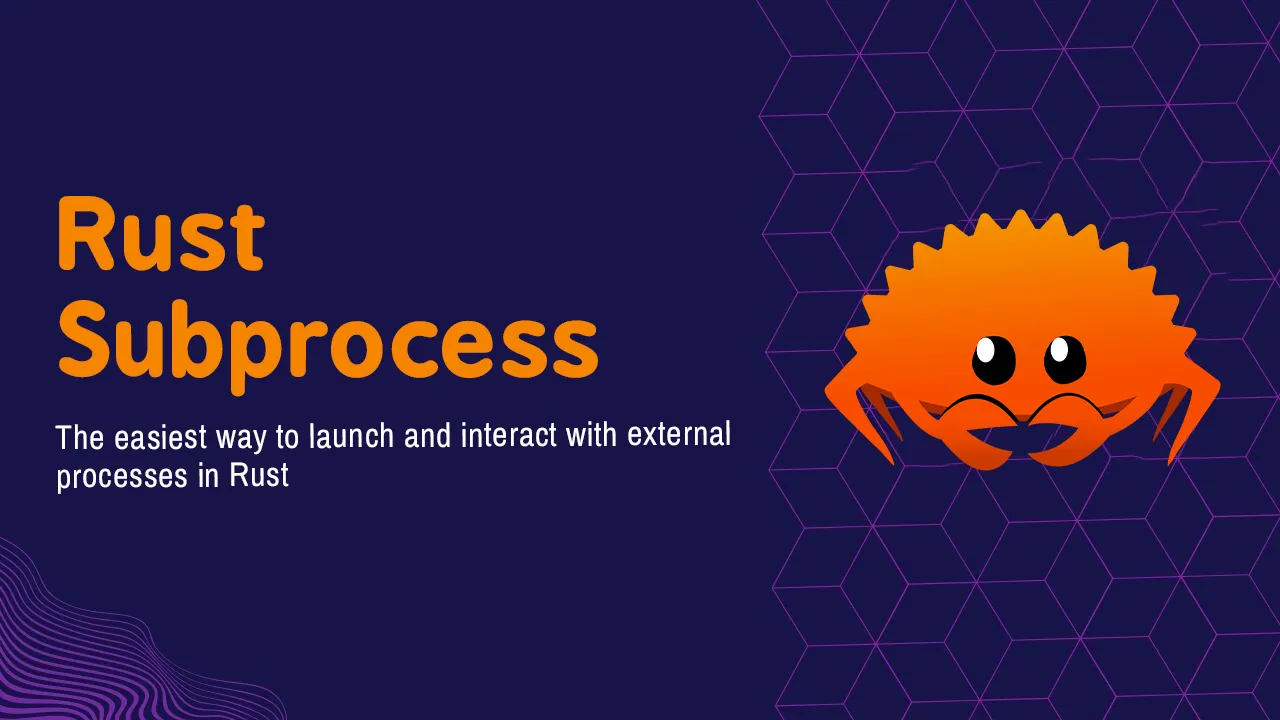 The easiest way to launch and interact with external processes in Rust