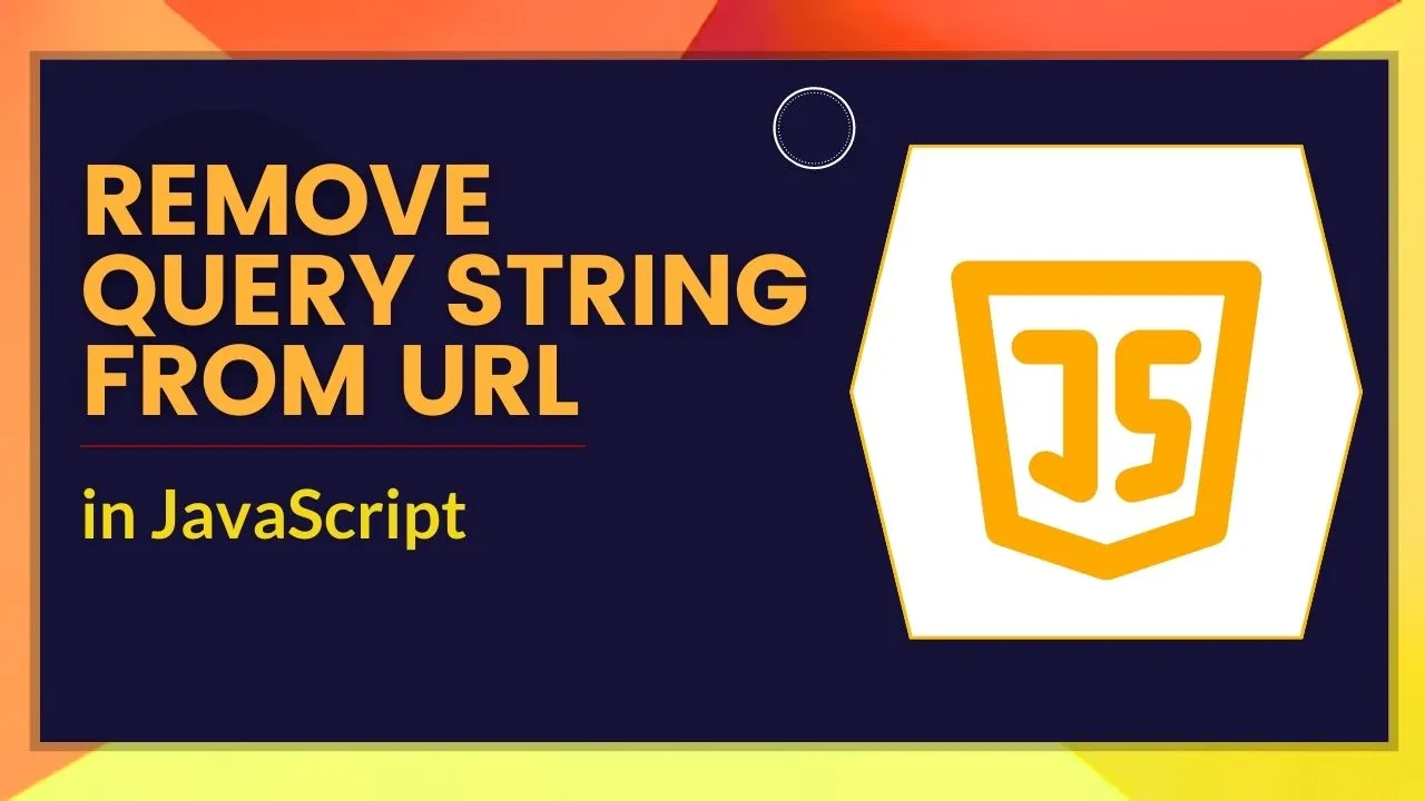 remove-query-string-from-url-in-javascript