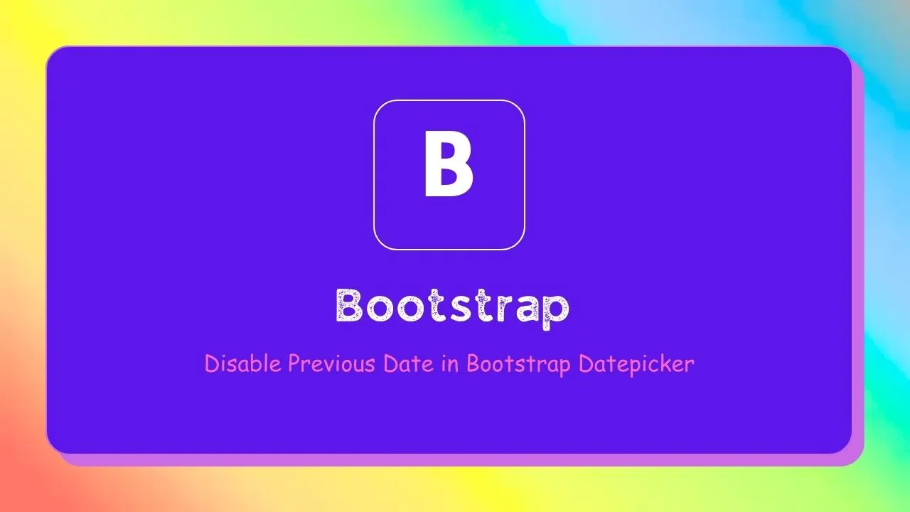 Disable Previous Date in Bootstrap Datepicker