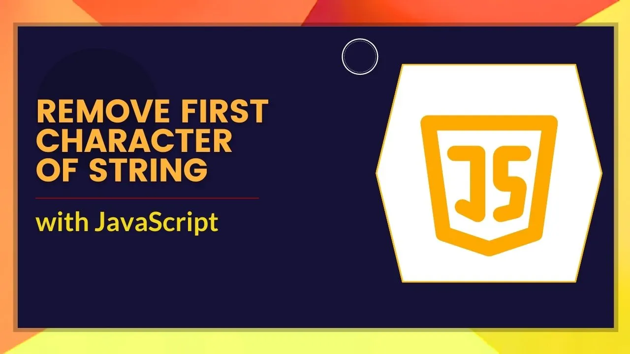 remove-first-character-of-string-in-javascript