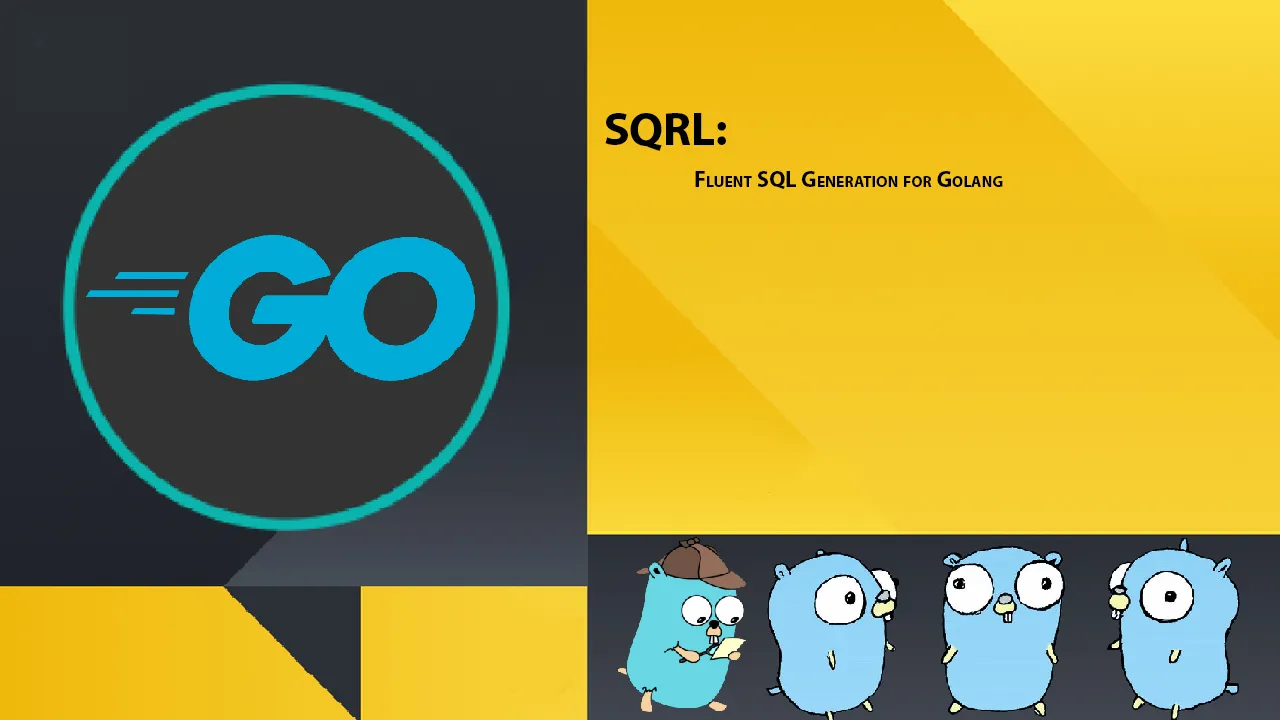 SQRL: Fluent SQL Generation for Golang