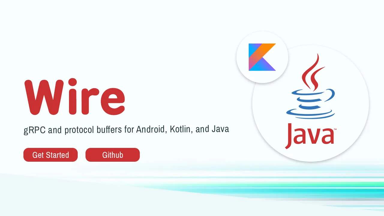 Wire: gRPC and protocol buffers for Android, Kotlin, and Java