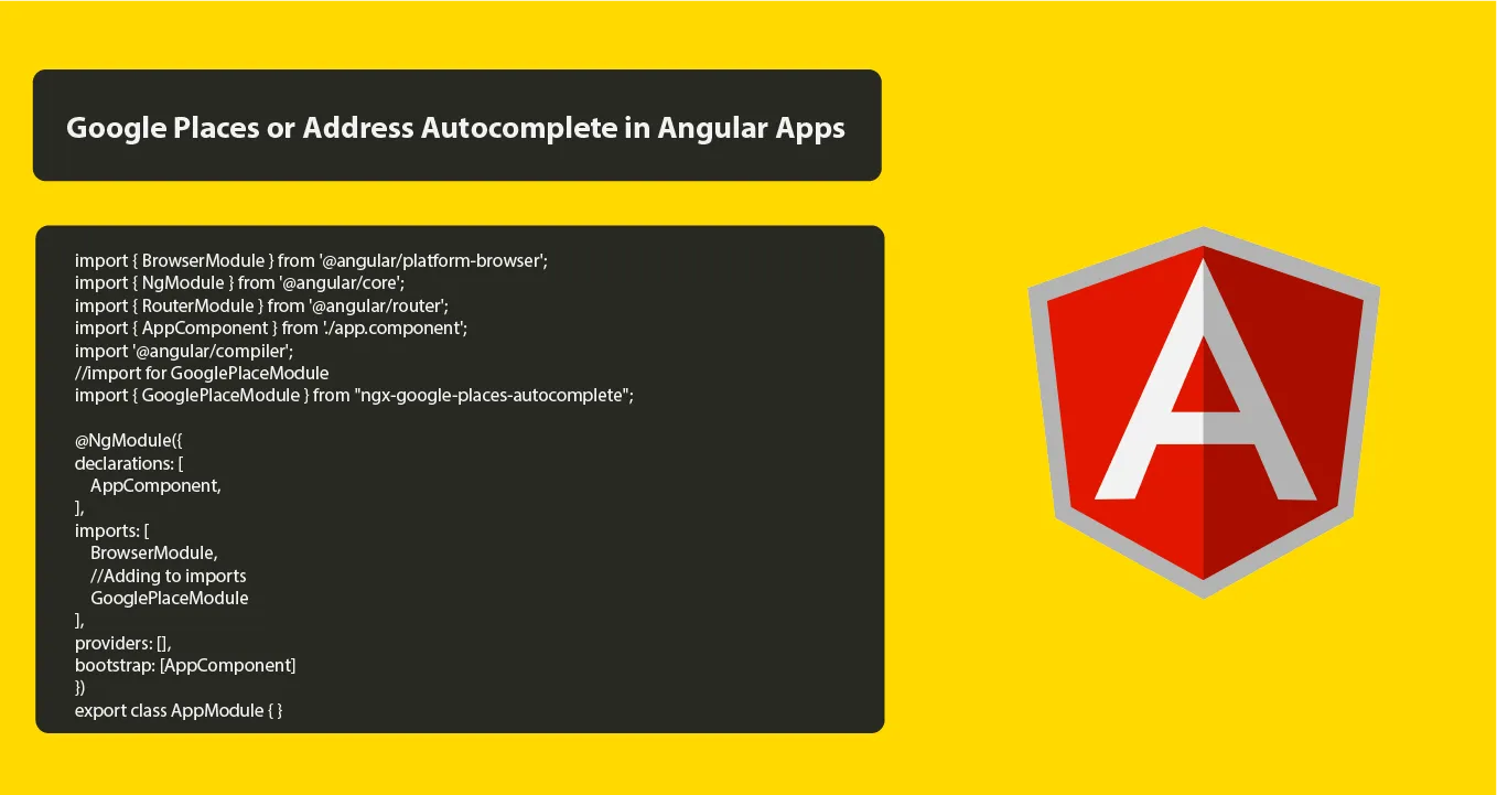 How to Integrate Google Places or Address Autocomplete in Angular Apps