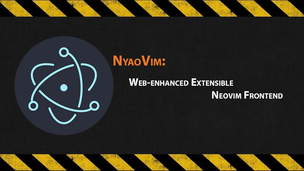 NyaoVim: Web-enhanced Extensible Neovim Frontend