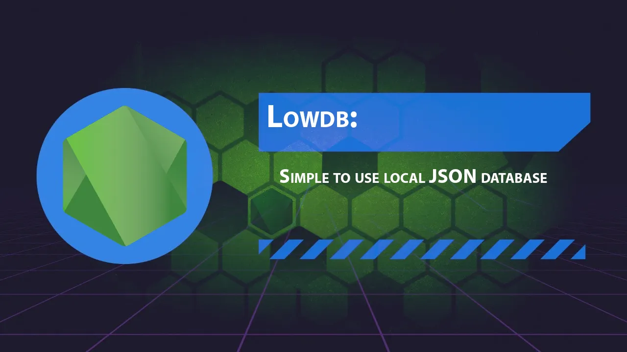 Lowdb: Simple to use Local JSON Database