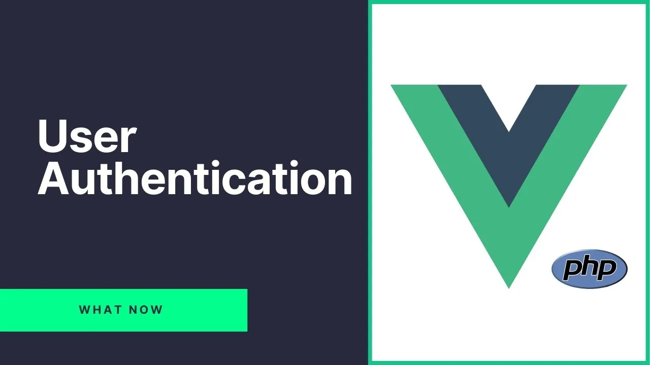 Vue.js User Authentication with PHP