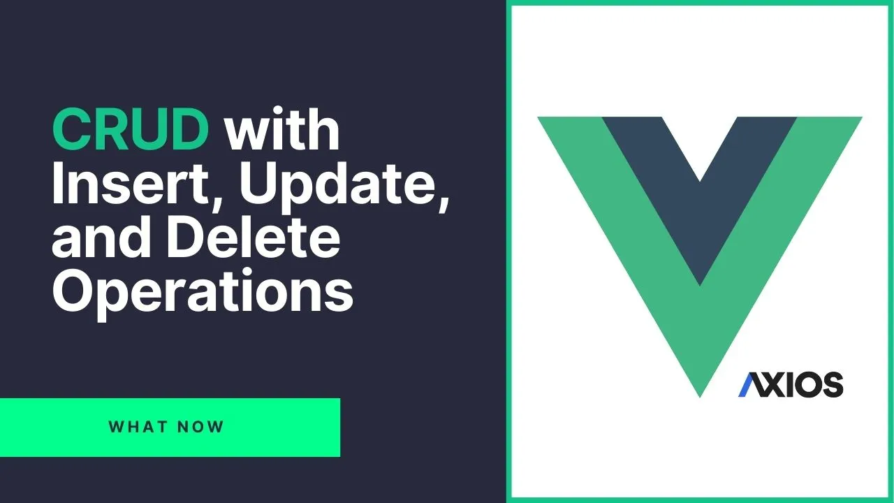 Vue.js CRUD with Insert, Update, and Delete Operations
