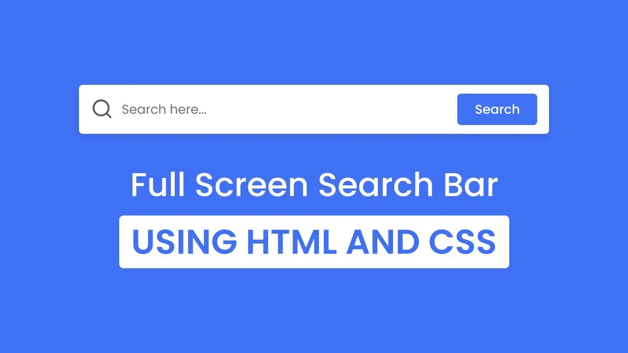 Responsive Full Screen Search Bar using HTML & CSS with Source Code