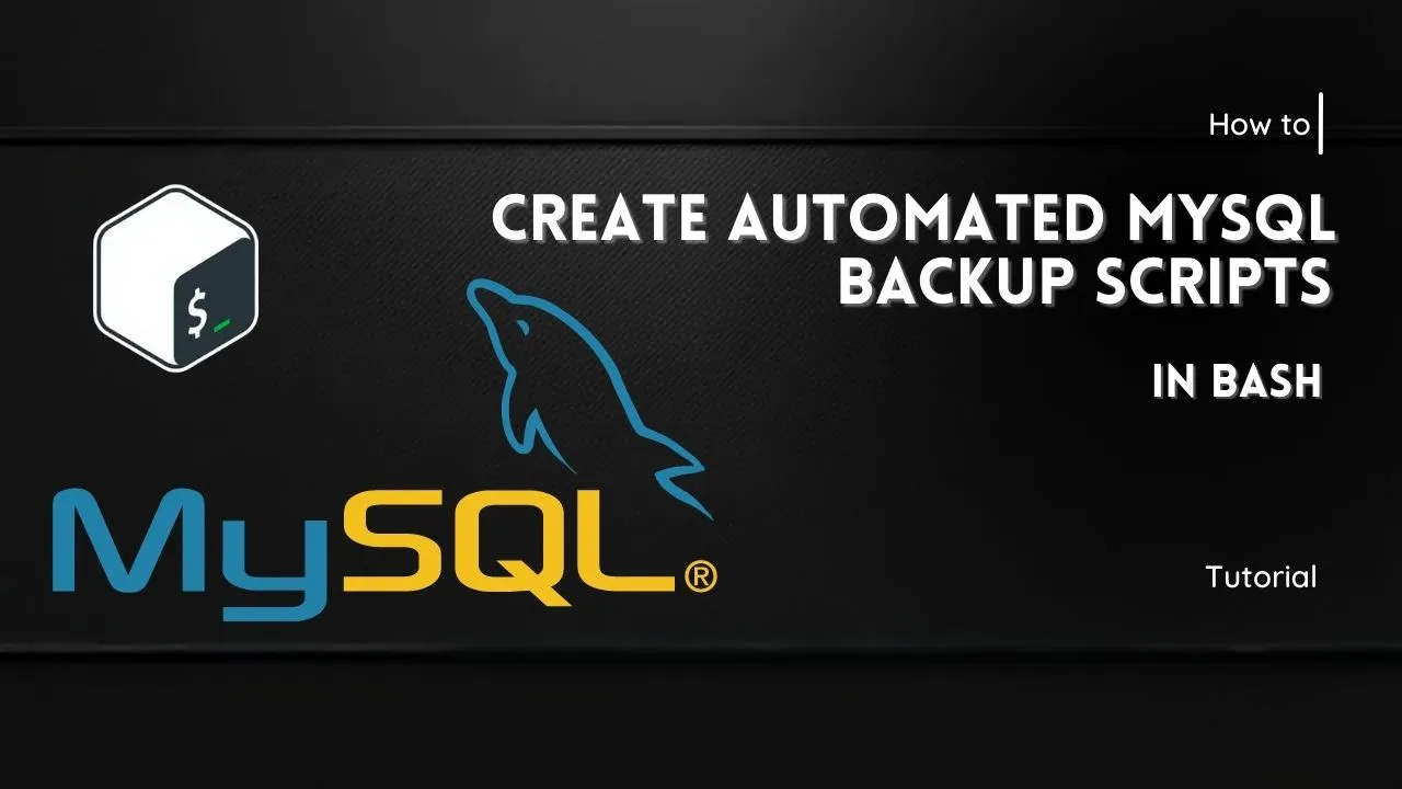 How to Create Automated MySQL Backup Scripts in Bash