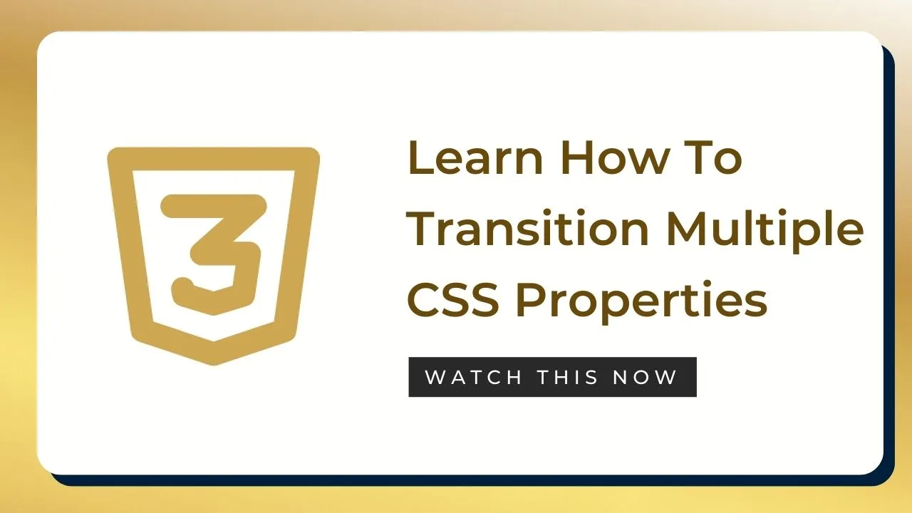 How to Transition Multiple CSS Properties