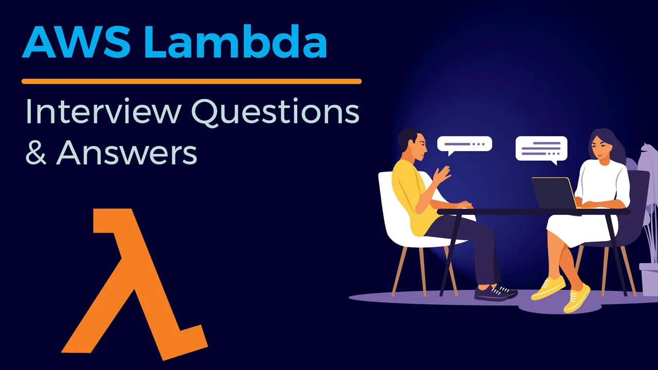 Top 15 AWS Lambda Interview Questions and Answers