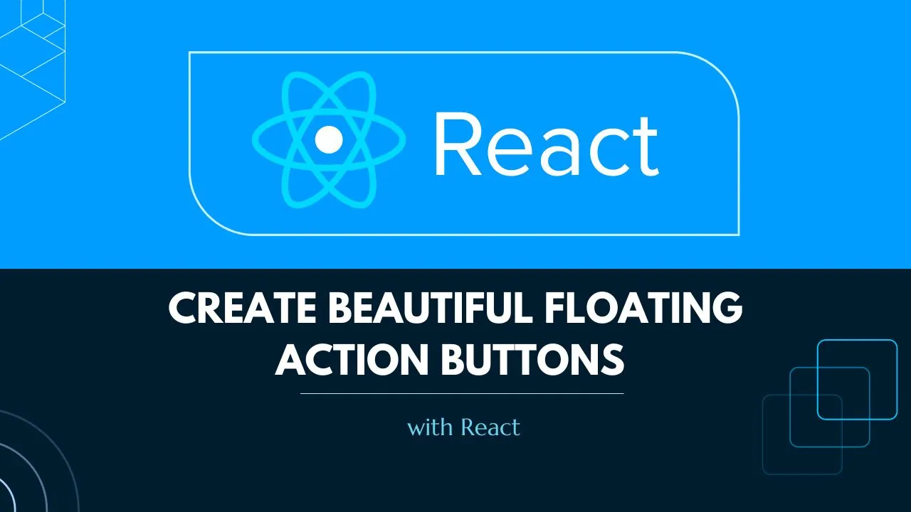 Create Beautiful Floating Action Buttons with React