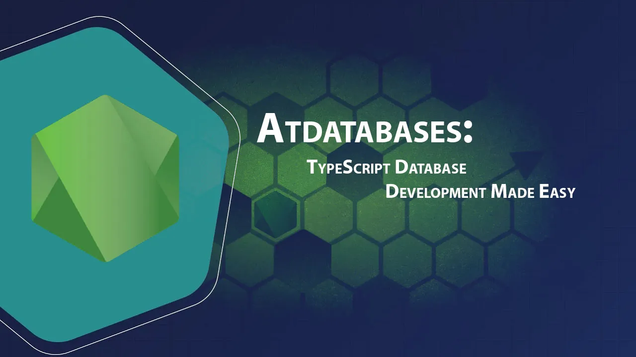Atdatabases: TypeScript Database Development Made Easy