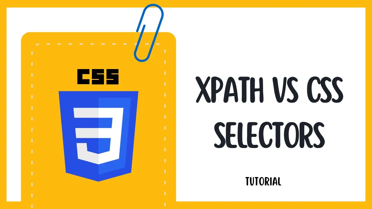 How to XPath vs CSS Selectors